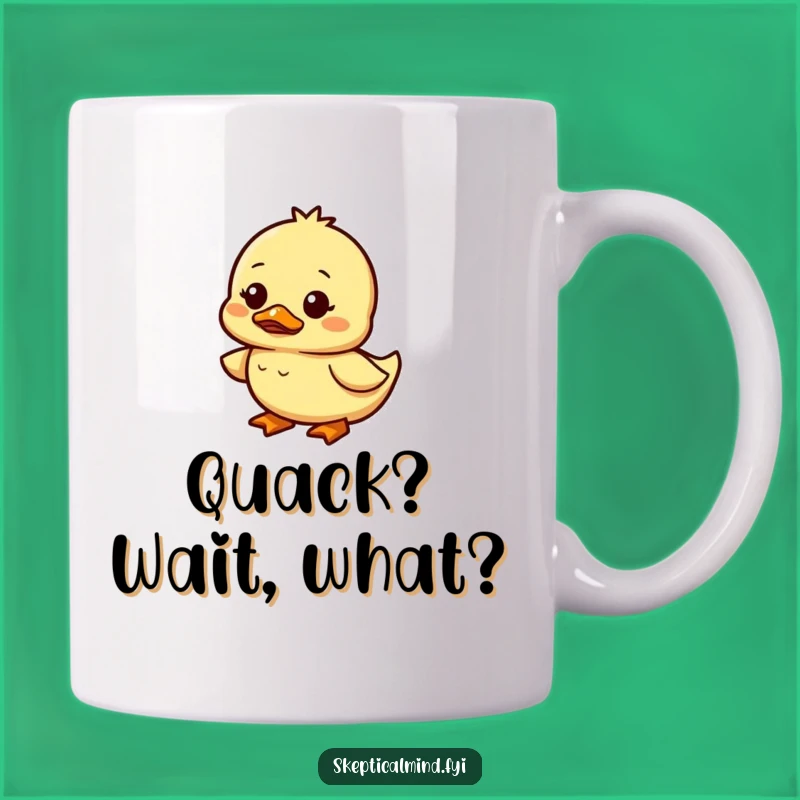 Funny Duckling Mug - Waddling Wonder Confusion Funny Gift