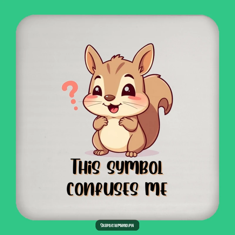 Funny Squirrel Coaster: Cheerful Squirrel Puzzled by Symbol - Hilarious Drink Protection!