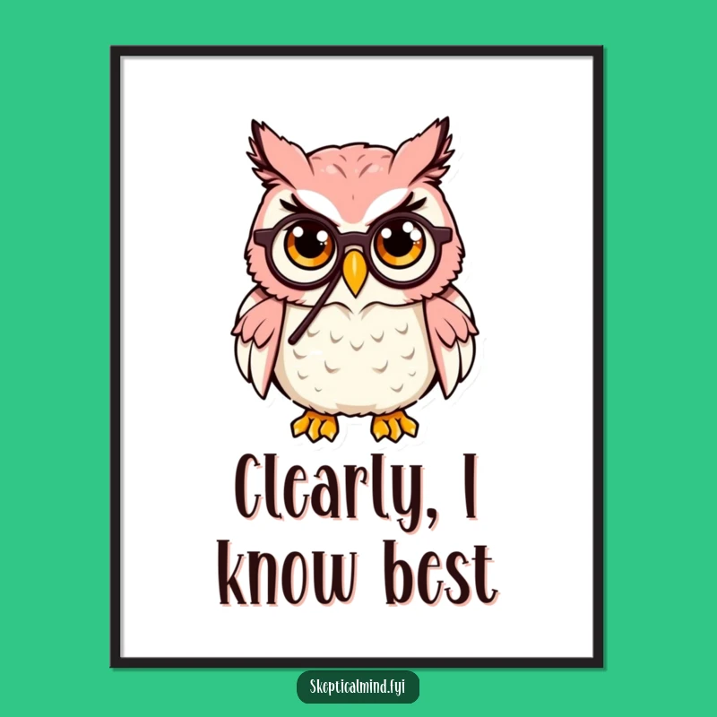 Funny Owl Poster: Sophisticated Wit Art, Elegant & Funny Gift Decor