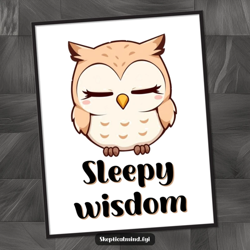 Funny Poster featuring a sleepy owl blinking slowly with a distinct quizzical tilt of its head, evoking contemplation and calm.