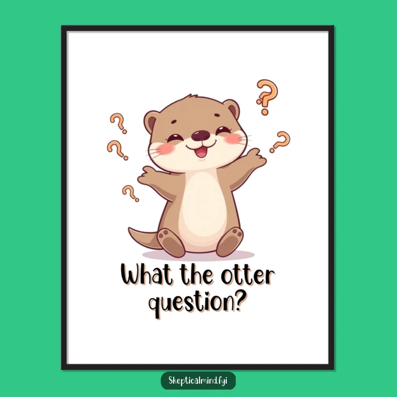 Funny Free Printable Wall Art: Otter's Questionable Juggling Act, Downloadable Decor